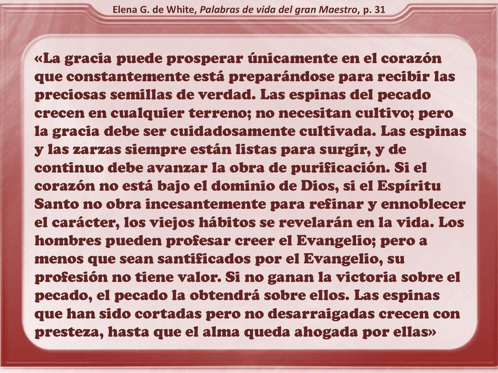 Elena G. de White, Palabras de vida del gran Maestro, p. 31
