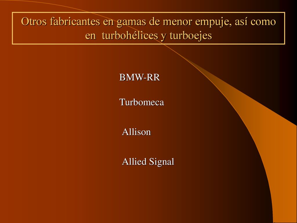 Otros fabricantes en gamas de menor empuje, así como en turbohélices y turboejes