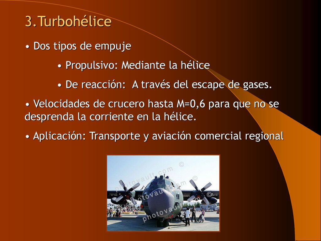 3.Turbohélice Dos tipos de empuje Propulsivo: Mediante la hélice