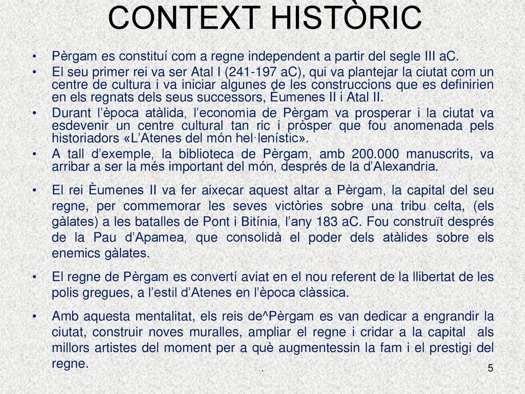 CONTEXT HISTÒRIC Pèrgam es constituí com a regne independent a partir del segle III aC.