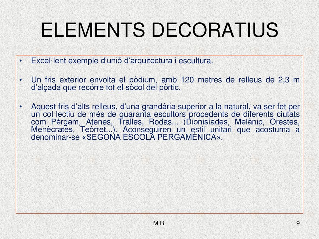 ELEMENTS DECORATIUS Excel·lent exemple d’unió d’arquitectura i escultura.