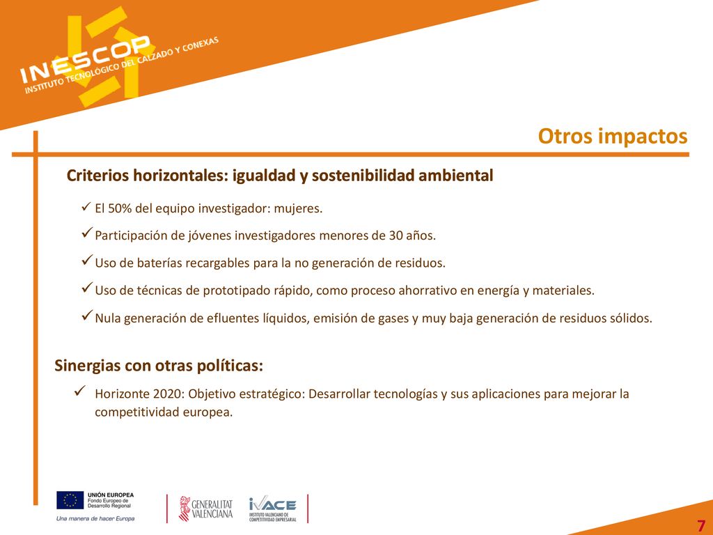 Otros impactos Criterios horizontales: igualdad y sostenibilidad ambiental. Criterios horizontales: igualdad y sostenibilidad ambiental.