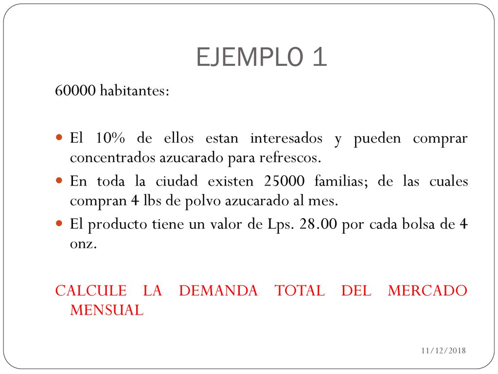EJEMPLO habitantes: El 10% de ellos estan interesados y pueden comprar concentrados azucarado para refrescos.