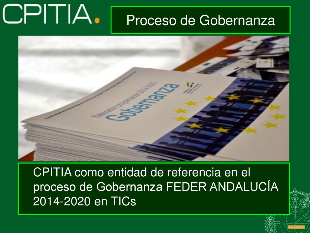 Proceso de Gobernanza CPITIA como entidad de referencia en el proceso de Gobernanza FEDER ANDALUCÍA en TICs.