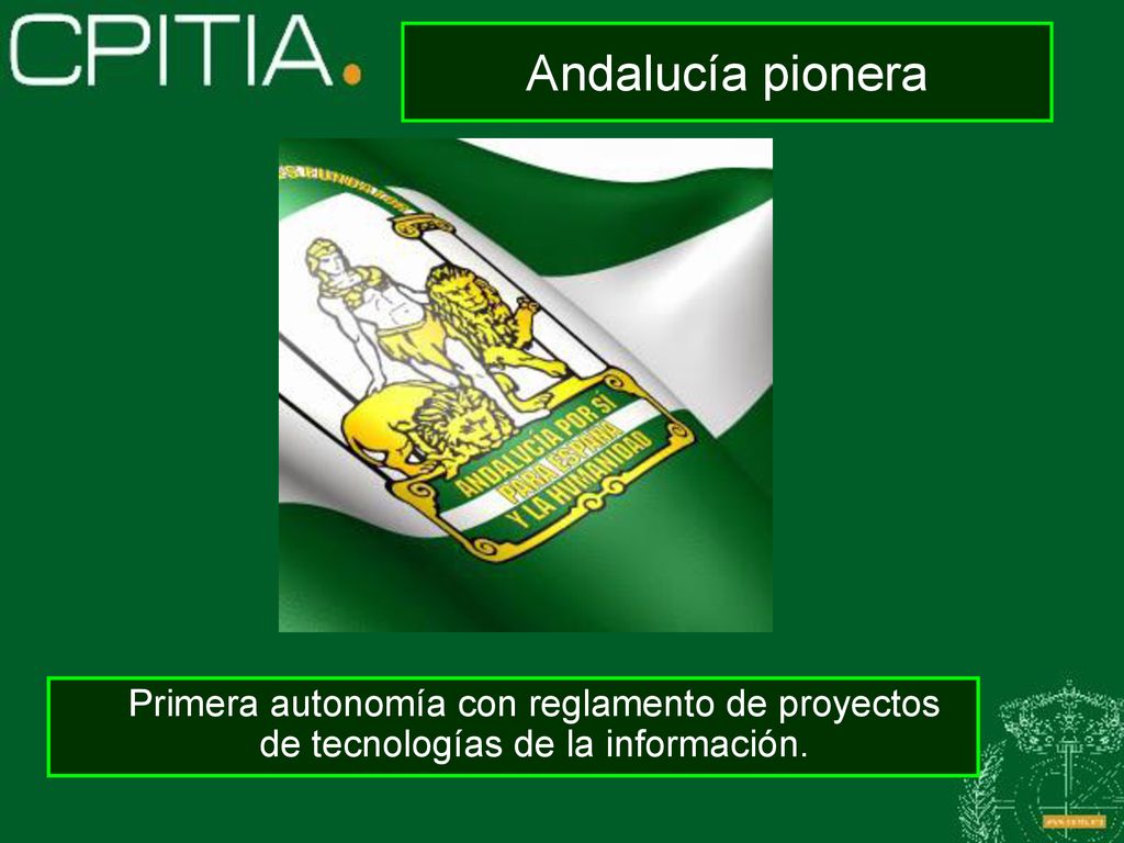 Andalucía pionera Primera autonomía con reglamento de proyectos de tecnologías de la información.