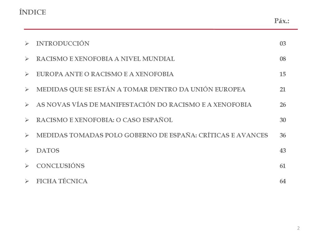 ÍNDICE Páx.: INTRODUCCIÓN 03 RACISMO E XENOFOBIA A NIVEL MUNDIAL 08