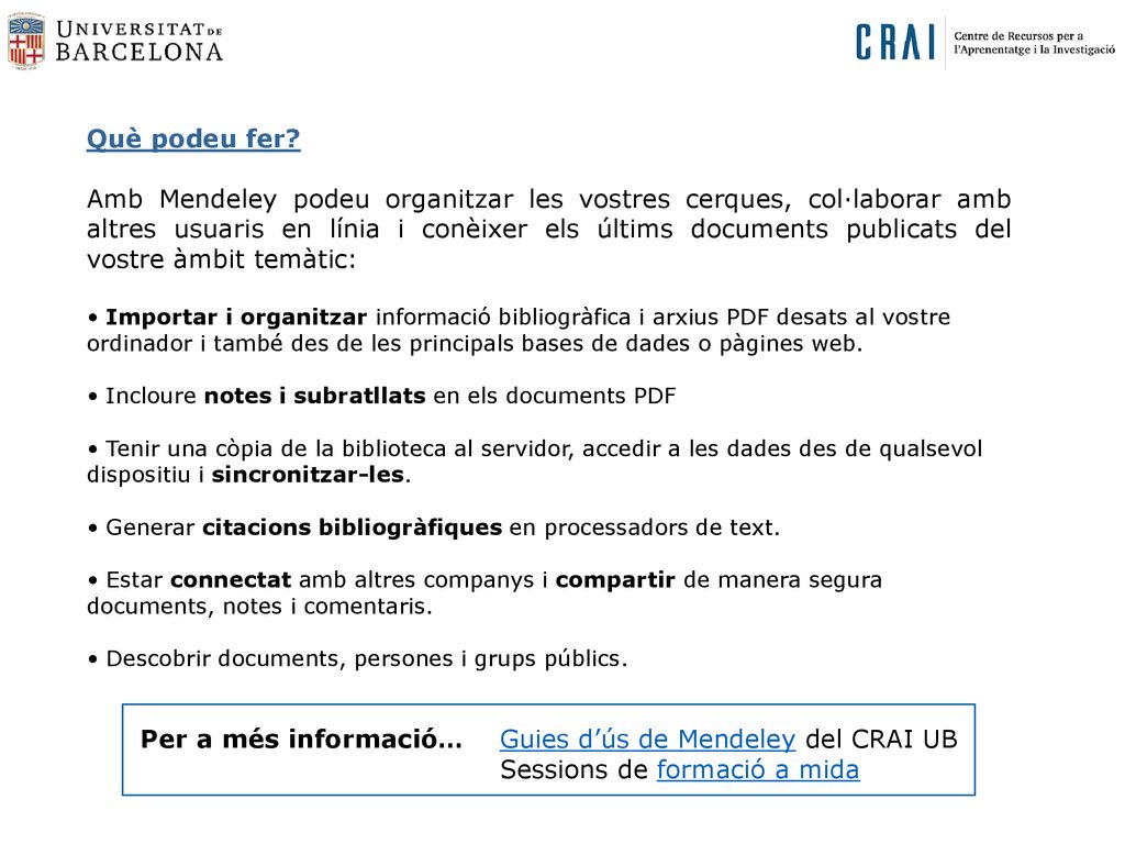 Per a més informació… Guies d’ús de Mendeley del CRAI UB