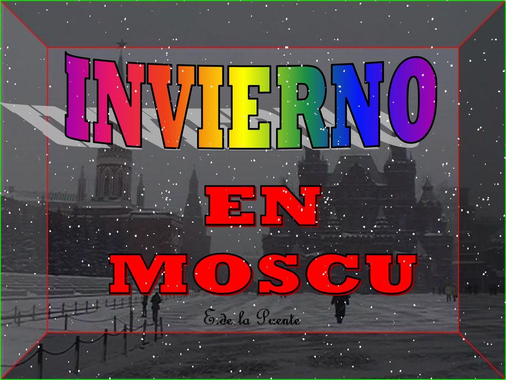 INVIERNO EN MOSCU HACER CLIC PARA SEGUIR, SOLAMENTE EN ESTA