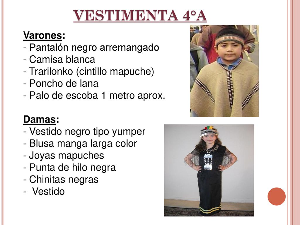 VESTIMENTA 4°A Varones: - Pantalón negro arremangado - Camisa blanca