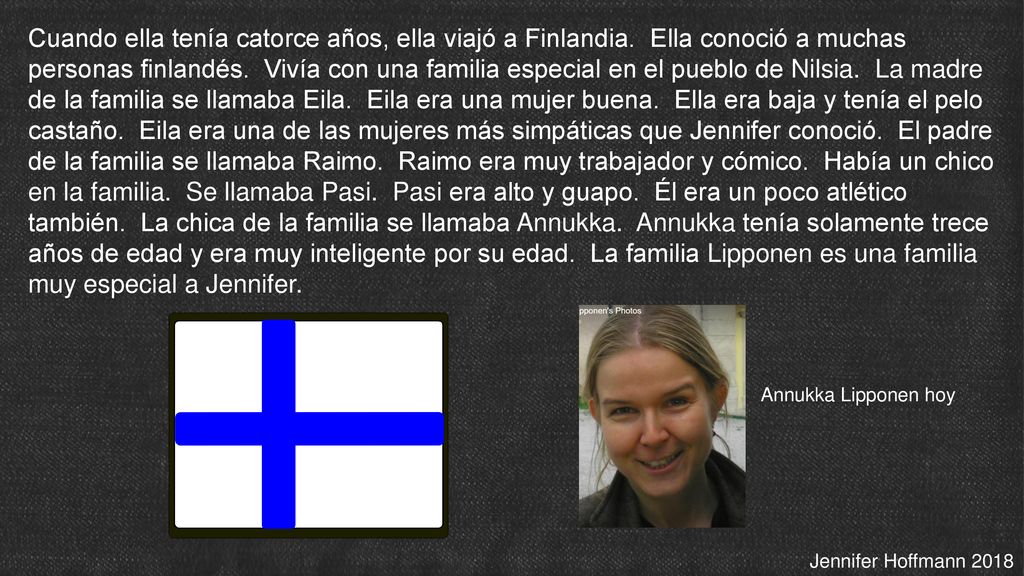 Cuando ella tenía catorce años, ella viajó a Finlandia