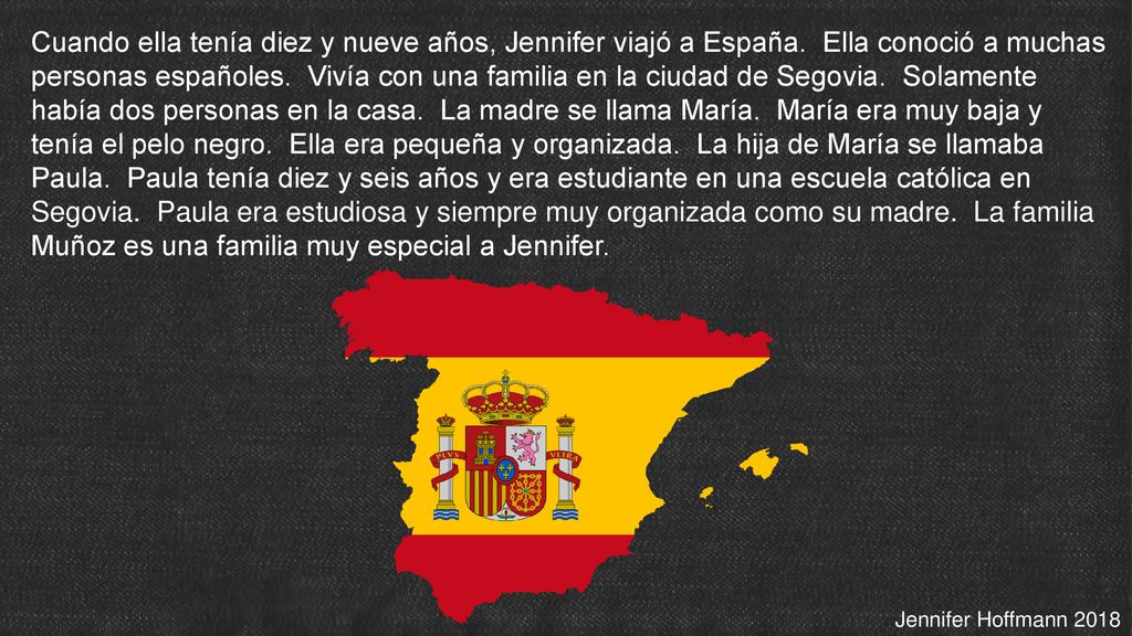Cuando ella tenía diez y nueve años, Jennifer viajó a España