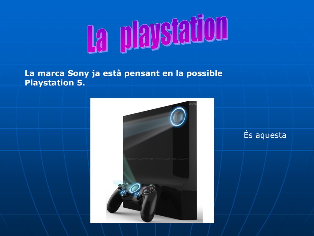 La playstation La marca Sony ja està pensant en la possible Playstation 5. És aquesta