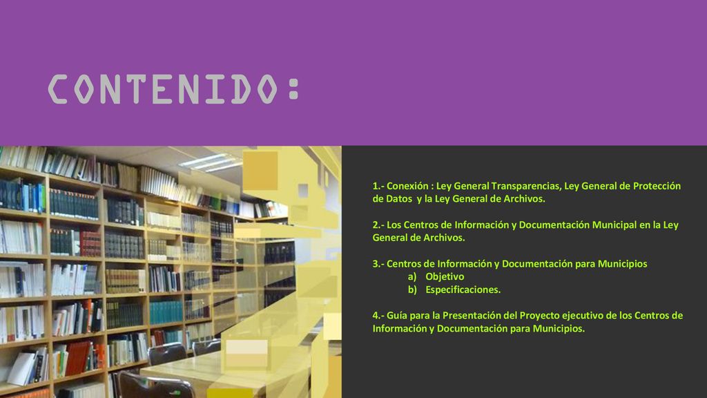 CONTENIDO: 1.- Conexión : Ley General Transparencias, Ley General de Protección de Datos y la Ley General de Archivos.