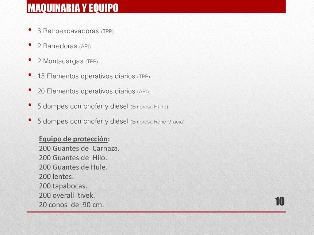 6 Retroexcavadoras (TPP) 2 Barredoras (API) 2 Montacargas (TPP)
