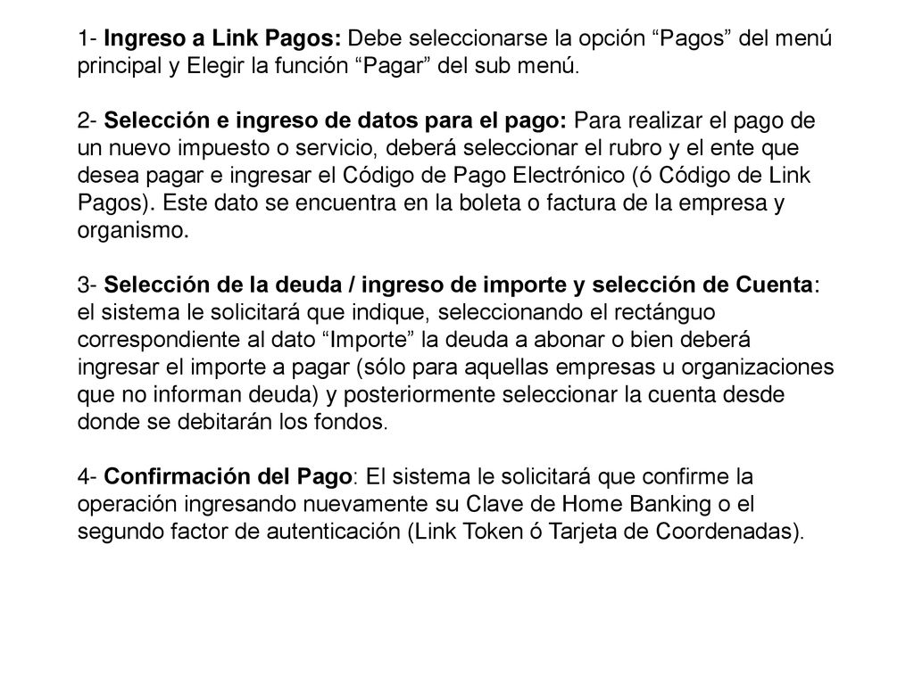 1- Ingreso a Link Pagos: Debe seleccionarse la opción Pagos del menú principal y Elegir la función Pagar del sub menú.