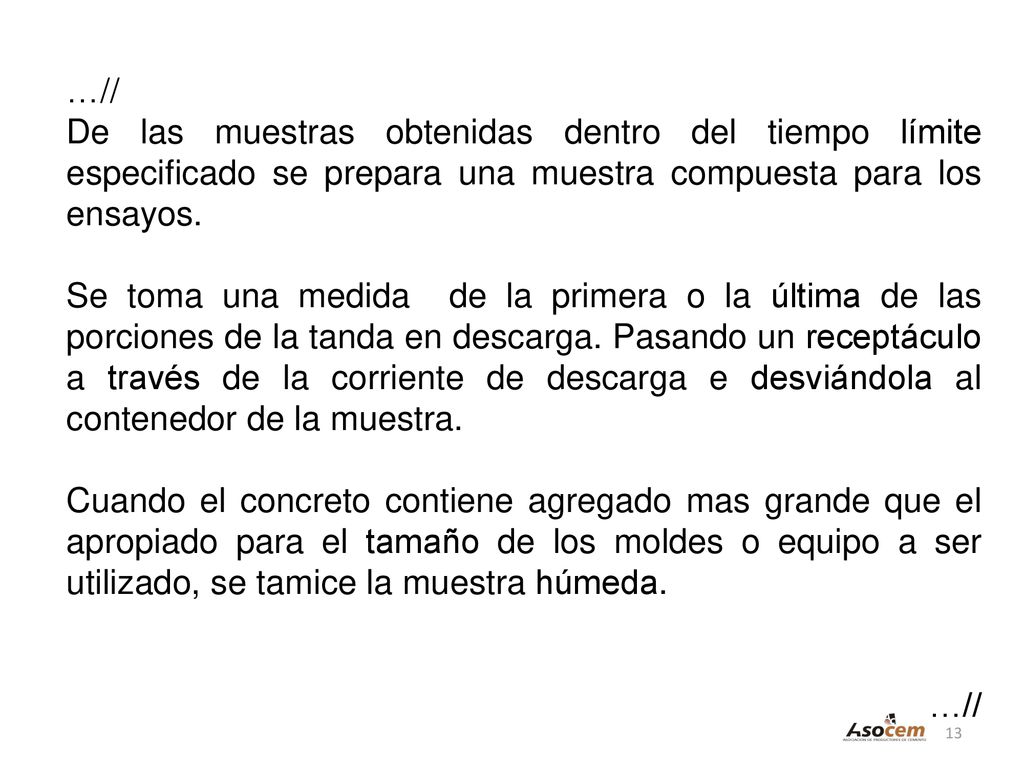 …// De las muestras obtenidas dentro del tiempo límite especificado se prepara una muestra compuesta para los ensayos.
