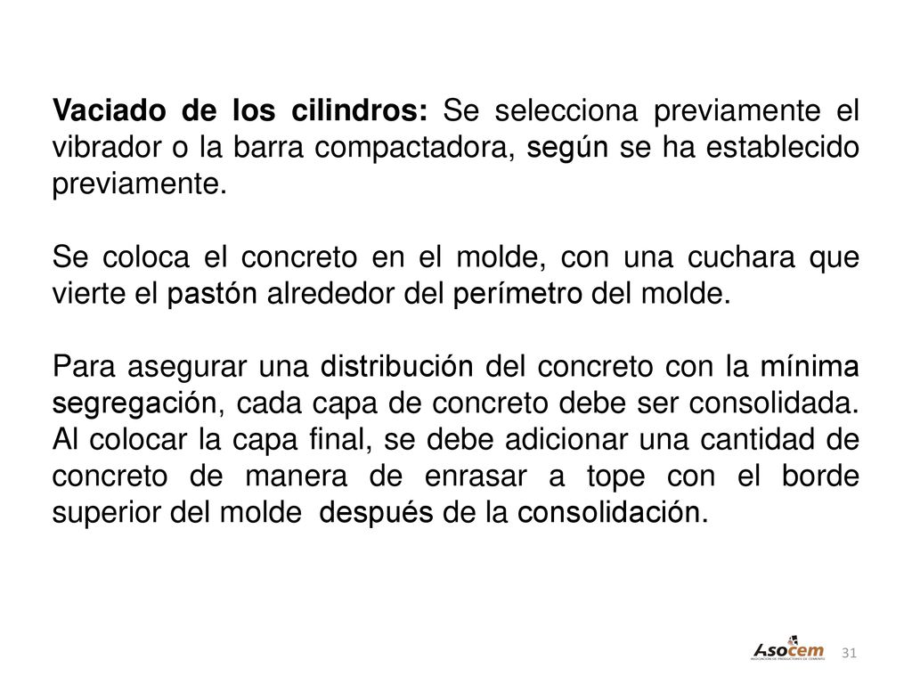 Vaciado de los cilindros: Se selecciona previamente el vibrador o la barra compactadora, según se ha establecido previamente.