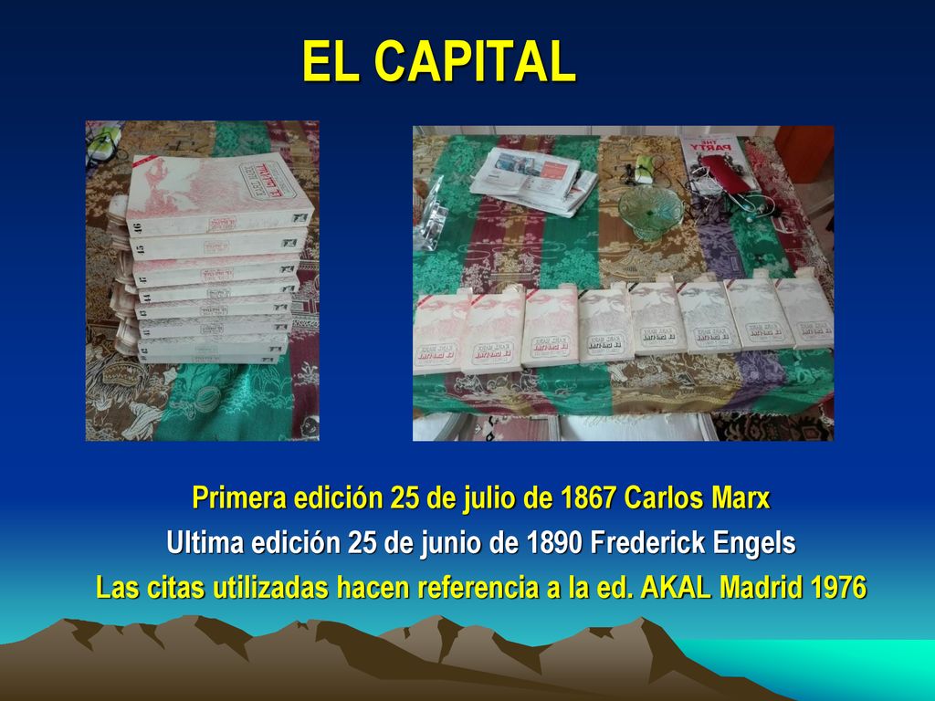 EL CAPITAL Primera edición 25 de julio de 1867 Carlos Marx