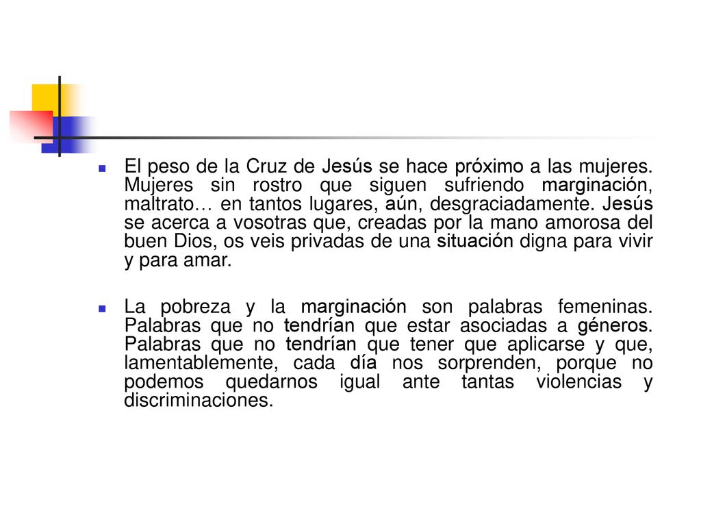 El peso de la Cruz de Jesús se hace próximo a las mujeres