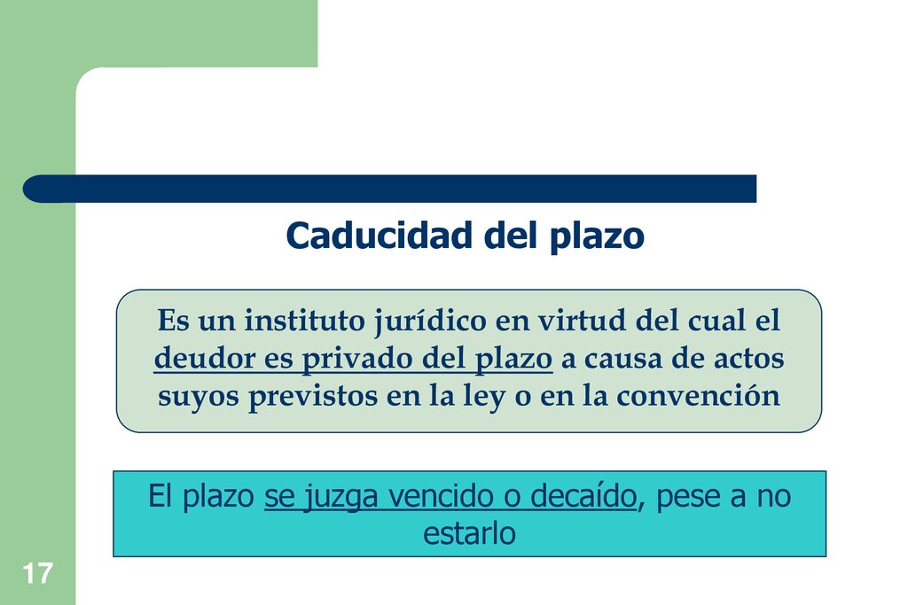 El plazo se juzga vencido o decaído, pese a no estarlo