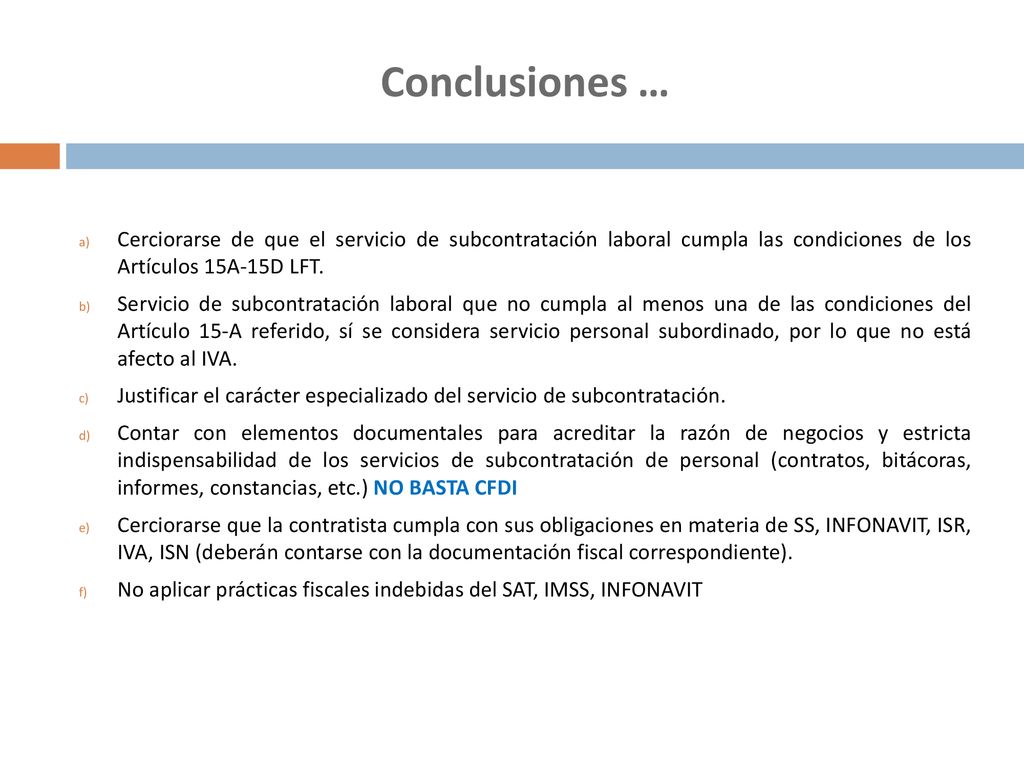 Conclusiones … Cerciorarse de que el servicio de subcontratación laboral cumpla las condiciones de los Artículos 15A-15D LFT.