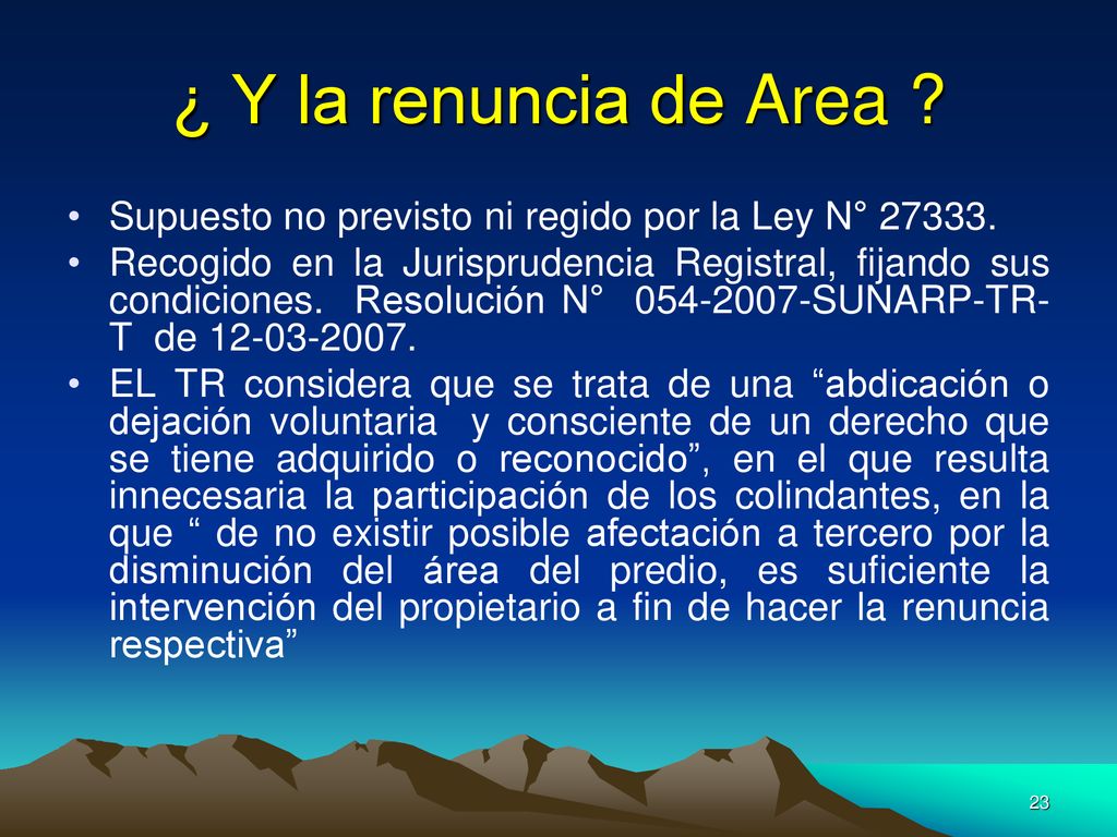 ¿ Y la renuncia de Area Supuesto no previsto ni regido por la Ley N°