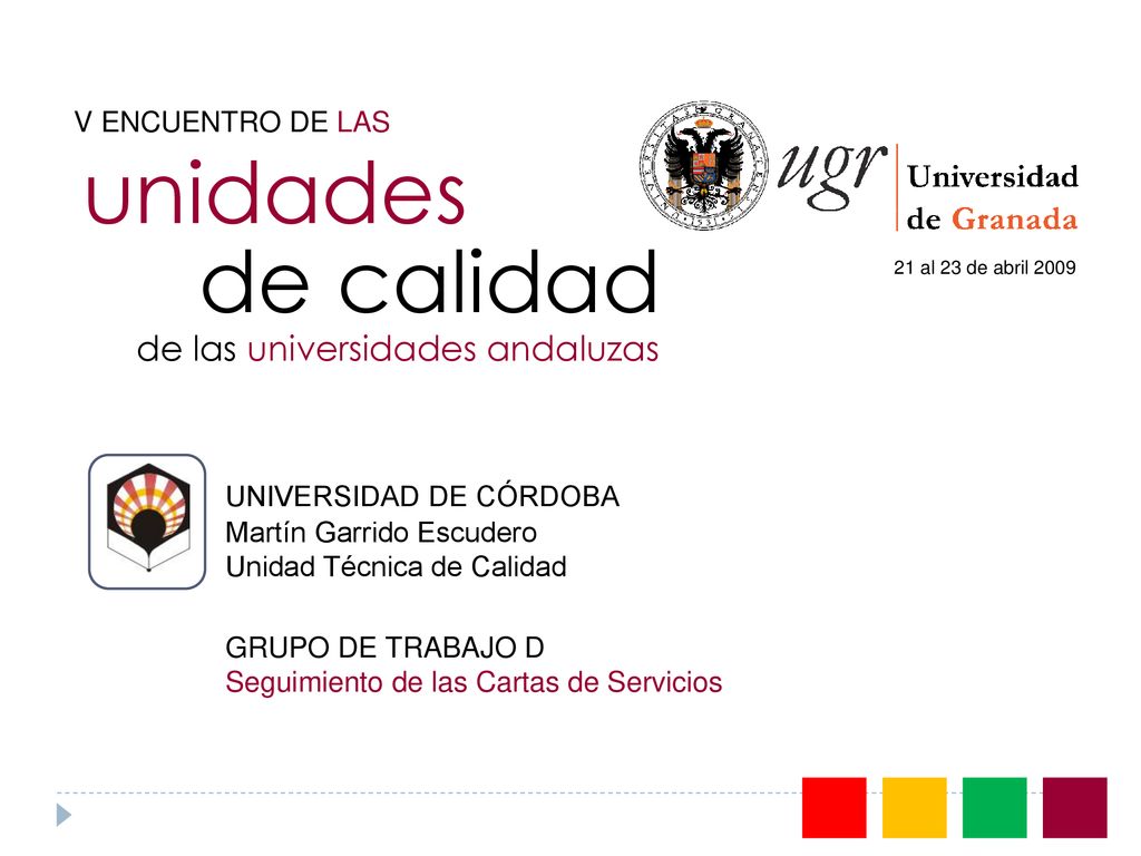 unidades de calidad de las universidades andaluzas V ENCUENTRO DE LAS
