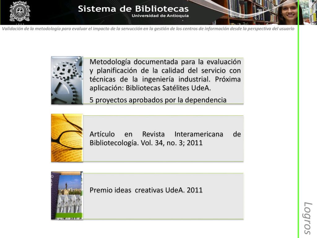 Validación de la metodología para evaluar el impacto de la servucción en la gestión de los centros de información desde la perspectiva del usuario