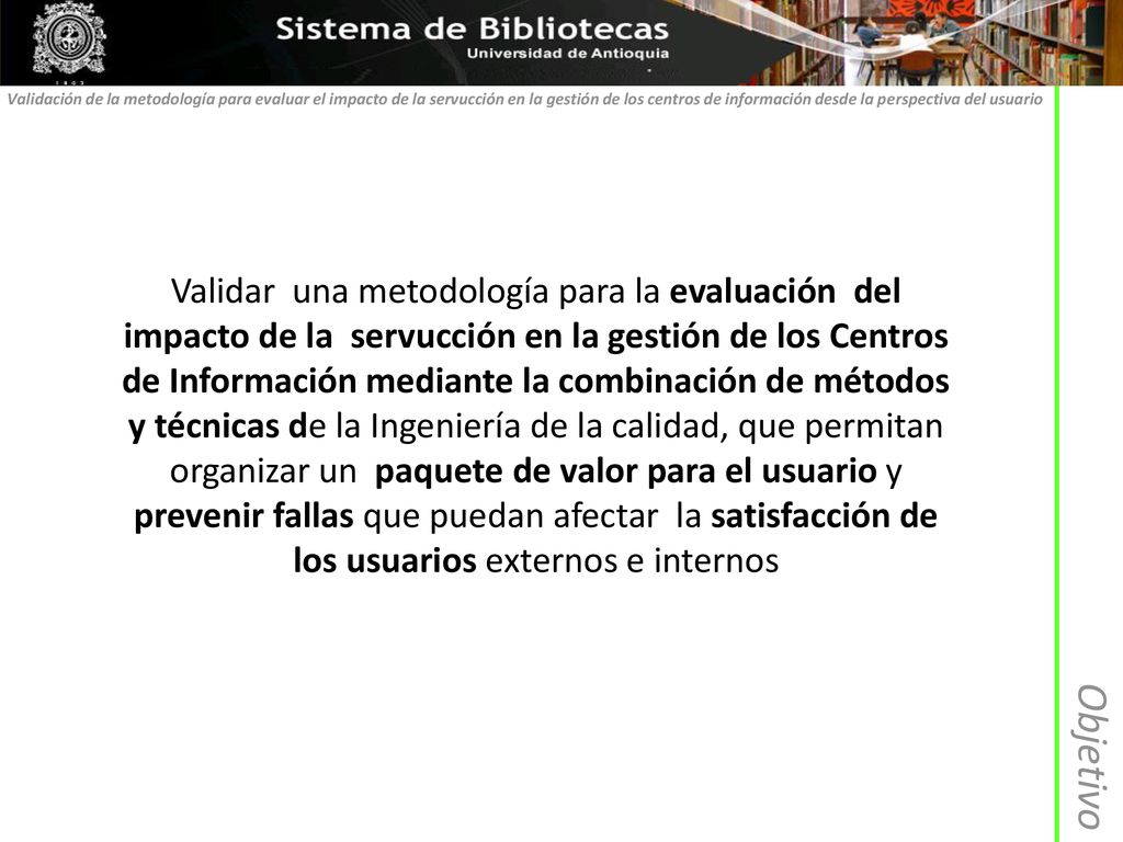 Validación de la metodología para evaluar el impacto de la servucción en la gestión de los centros de información desde la perspectiva del usuario