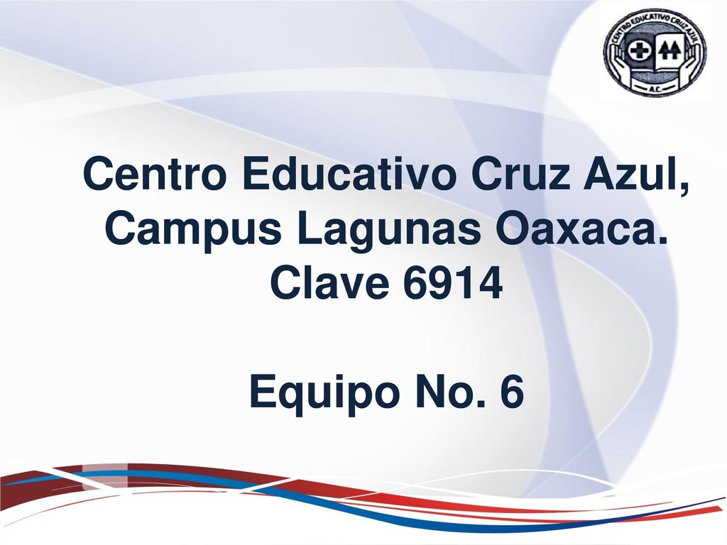 Centro Educativo Cruz Azul, Campus Lagunas Oaxaca. Clave 6914 Equipo No. 6