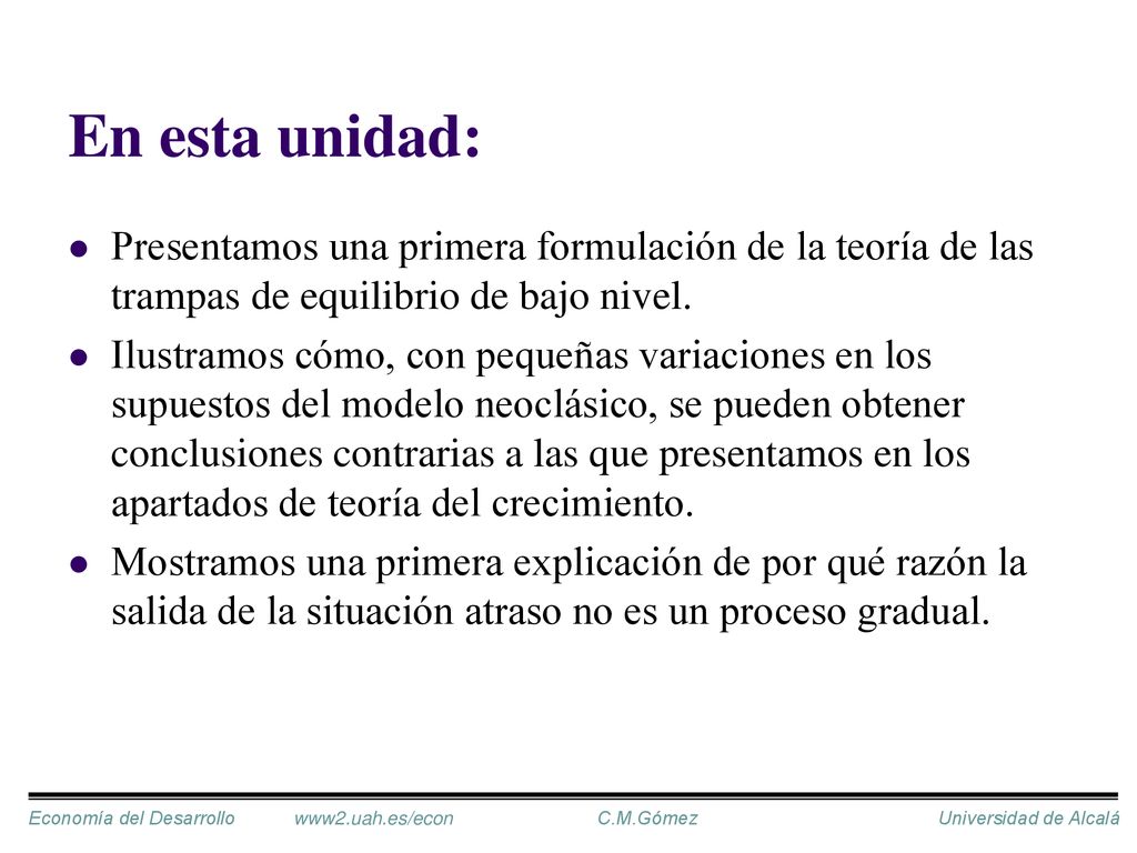 En esta unidad: Presentamos una primera formulación de la teoría de las trampas de equilibrio de bajo nivel.