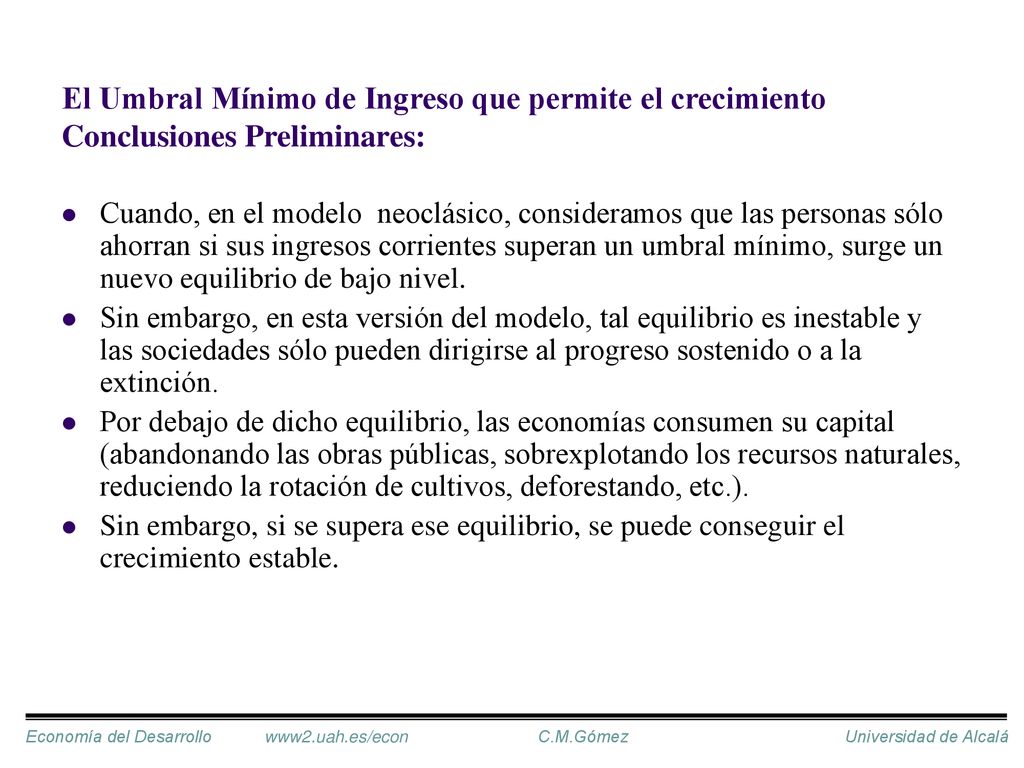 El Umbral Mínimo de Ingreso que permite el crecimiento Conclusiones Preliminares:
