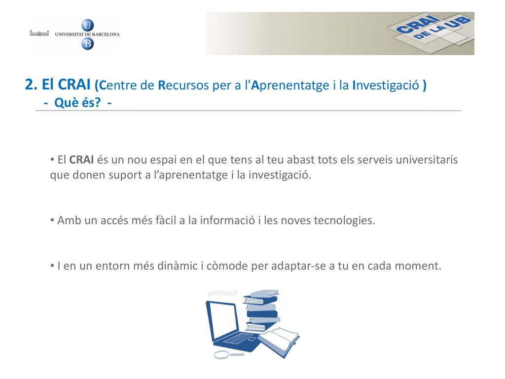 2. El CRAI (Centre de Recursos per a l Aprenentatge i la Investigació ) - Què és -
