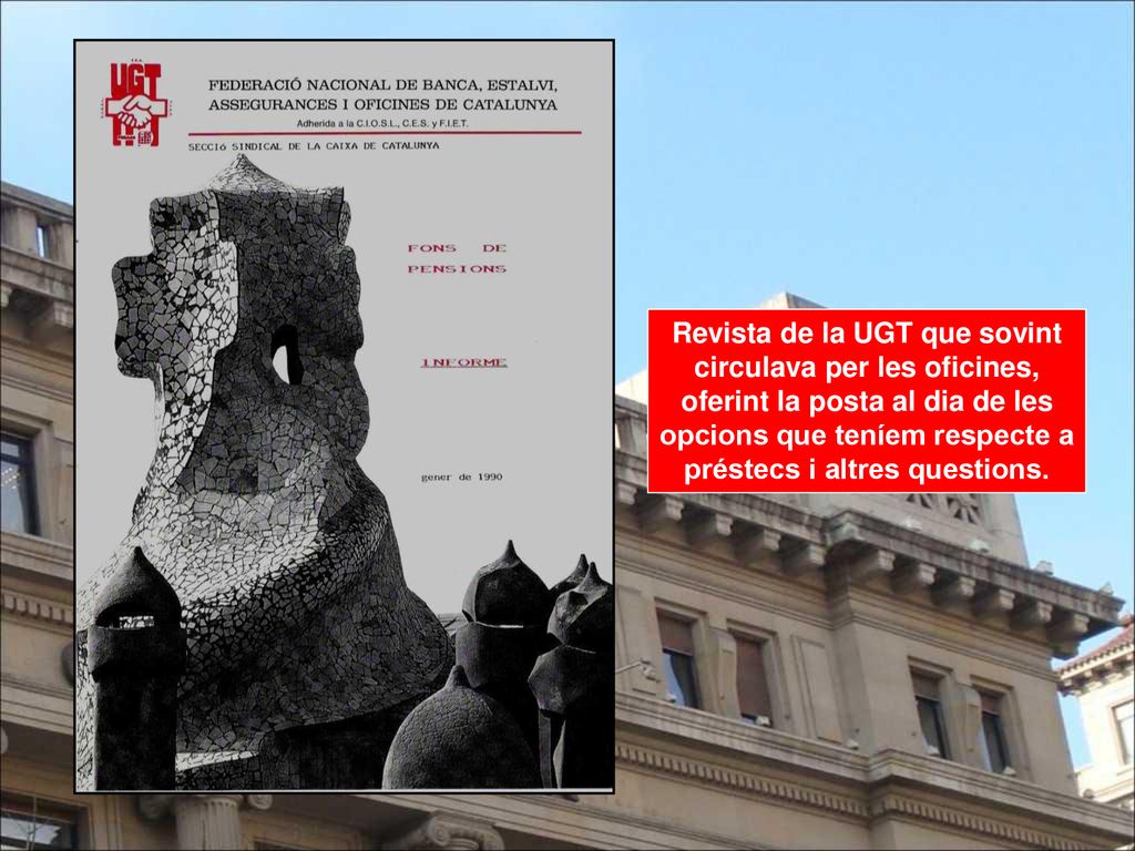 Revista de la UGT que sovint circulava per les oficines, oferint la posta al dia de les opcions que teníem respecte a préstecs i altres questions.