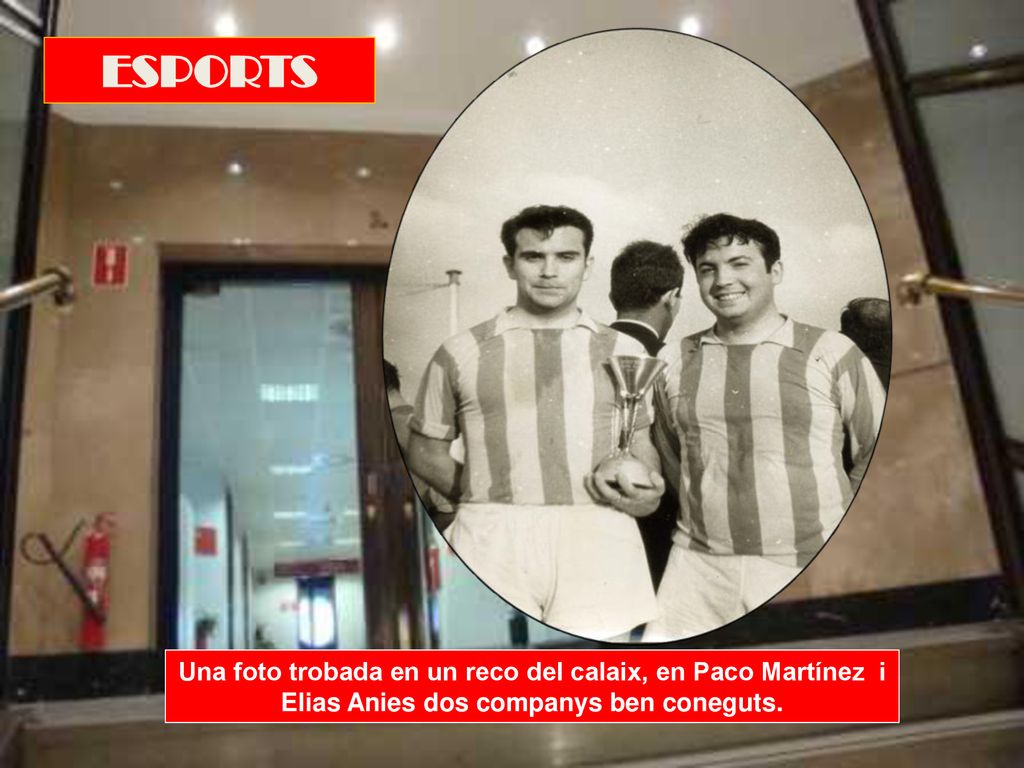 ESPORTS Una foto trobada en un reco del calaix, en Paco Martínez i Elias Anies dos companys ben coneguts.