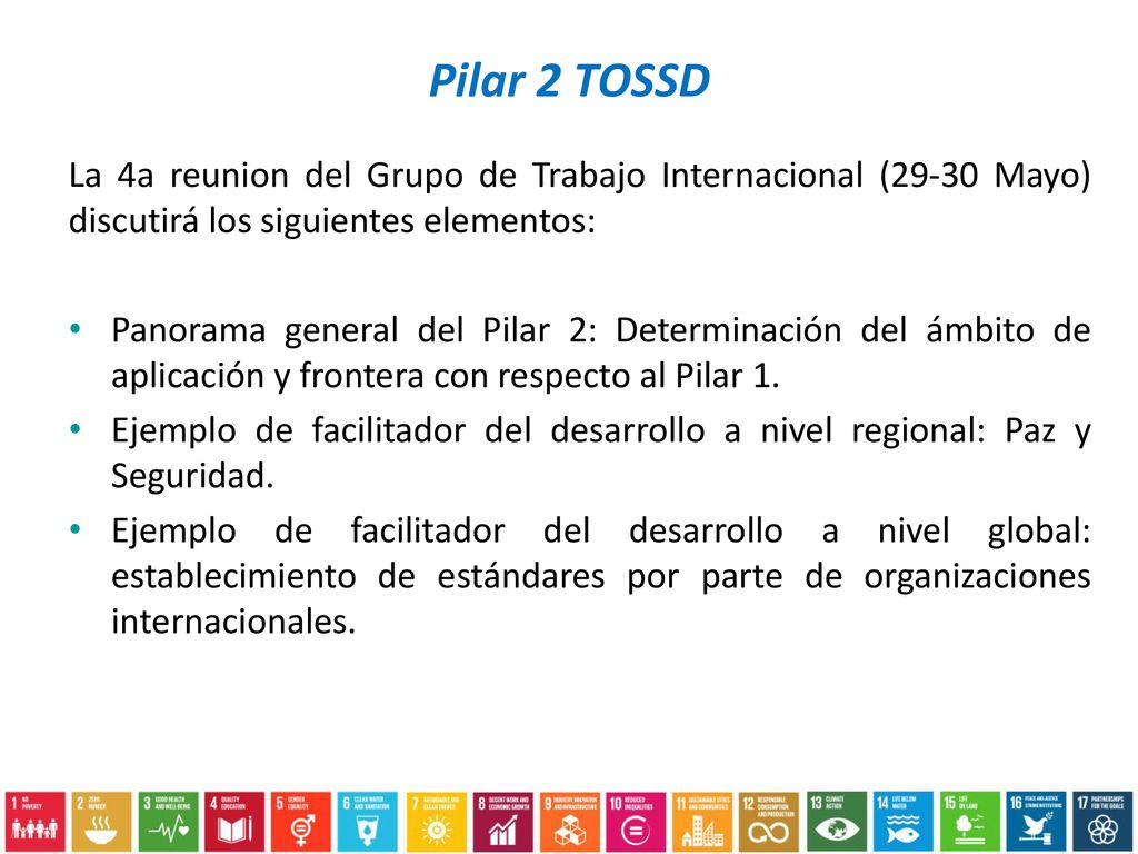Pilar 2 TOSSD La 4a reunion del Grupo de Trabajo Internacional (29-30 Mayo) discutirá los siguientes elementos: