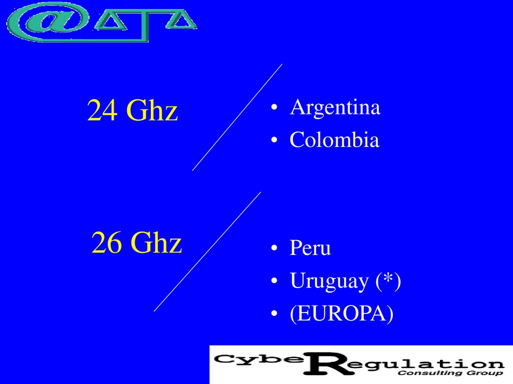 24 Ghz Argentina Colombia 26 Ghz Peru Uruguay (*) (EUROPA)
