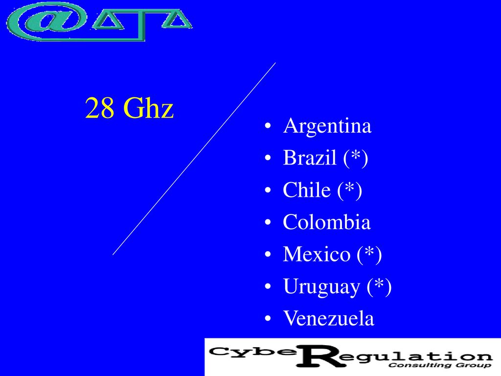 28 Ghz Argentina Brazil (*) Chile (*) Colombia Mexico (*) Uruguay (*)