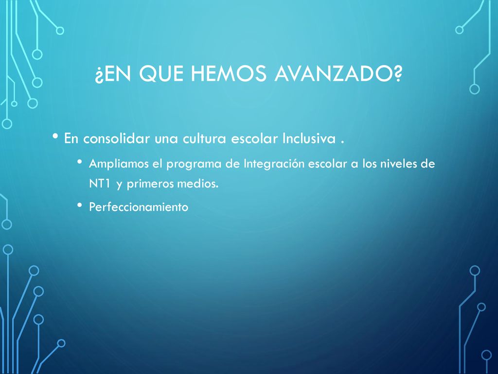 ¿EN QUE HEMOS AVANZADO En consolidar una cultura escolar Inclusiva .