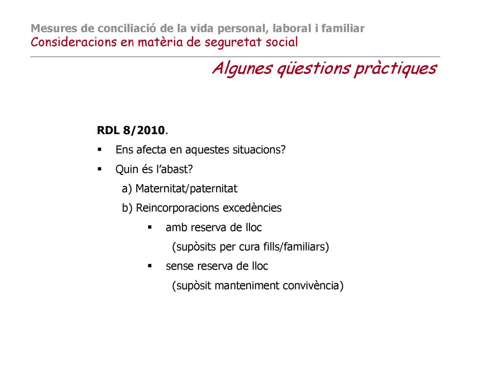 Mesures de conciliació de la vida personal, laboral i familiar Consideracions en matèria de seguretat social ______________________________________________________________________________________________ Algunes qüestions pràctiques