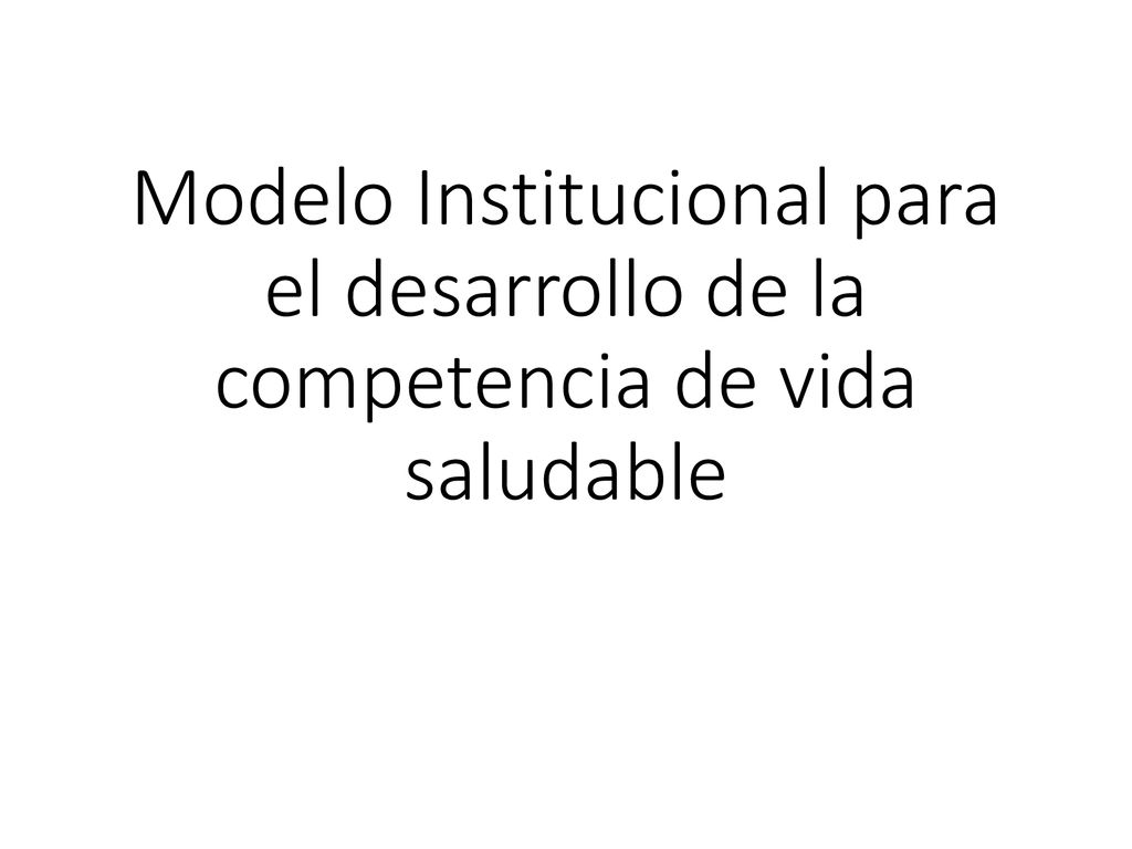 Modelo Institucional para el desarrollo de la competencia de vida saludable