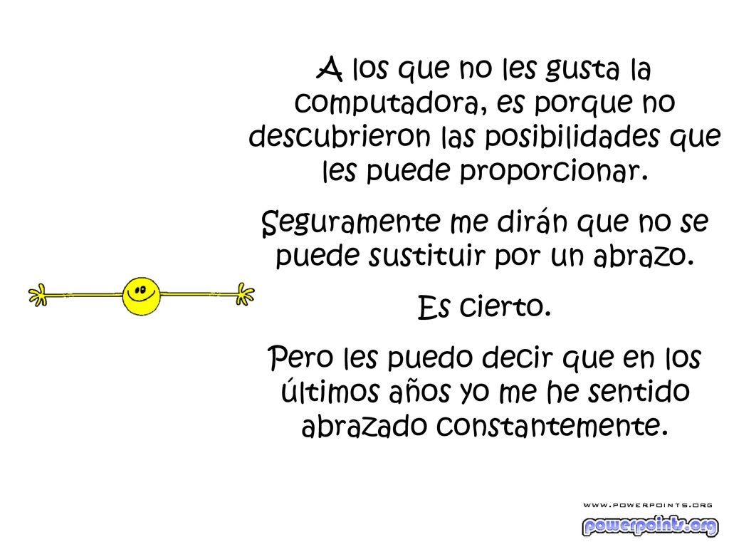 Seguramente me dirán que no se puede sustituir por un abrazo.