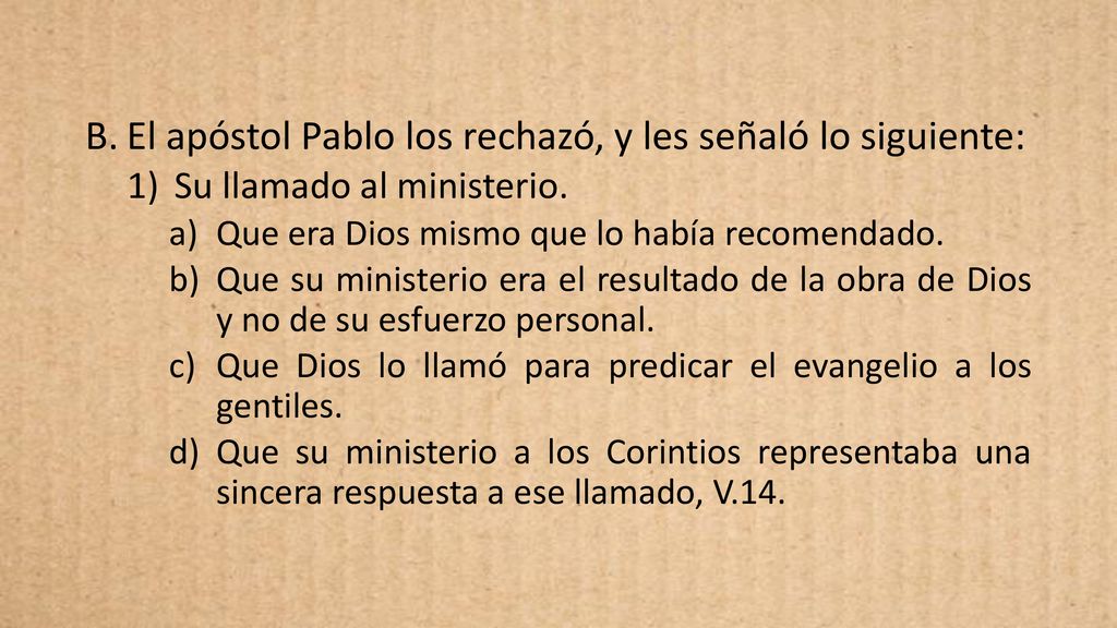 El apóstol Pablo los rechazó, y les señaló lo siguiente: