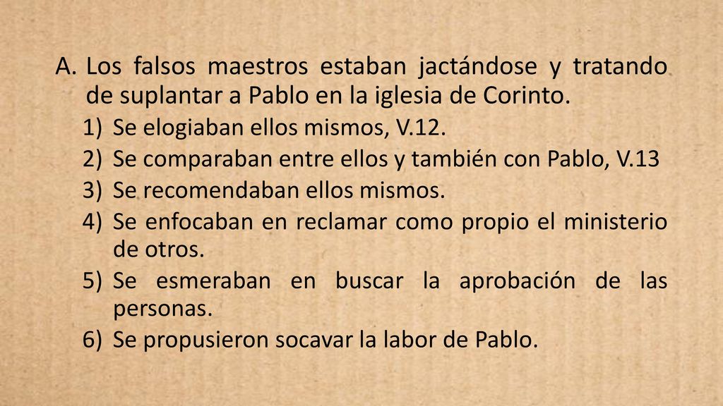 Los falsos maestros estaban jactándose y tratando de suplantar a Pablo en la iglesia de Corinto.