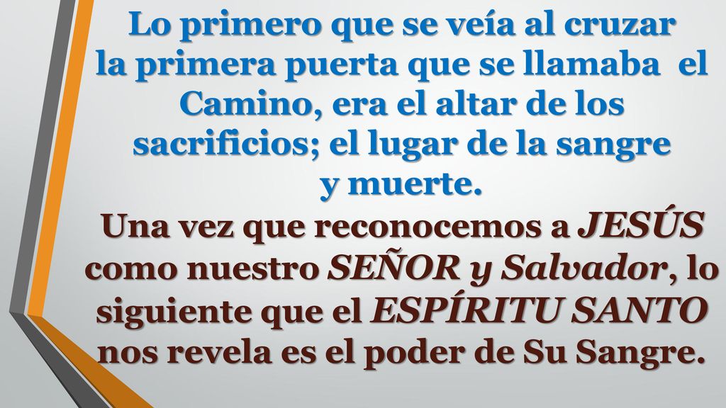 Lo primero que se veía al cruzar la primera puerta que se llamaba el Camino, era el altar de los sacrificios; el lugar de la sangre y muerte.