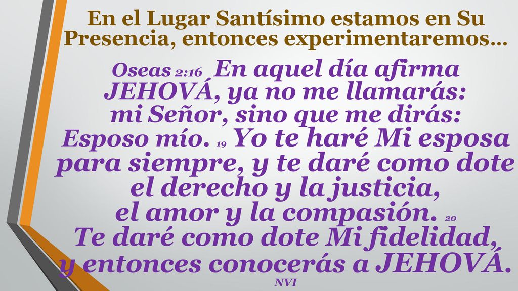 En el Lugar Santísimo estamos en Su Presencia, entonces experimentaremos…