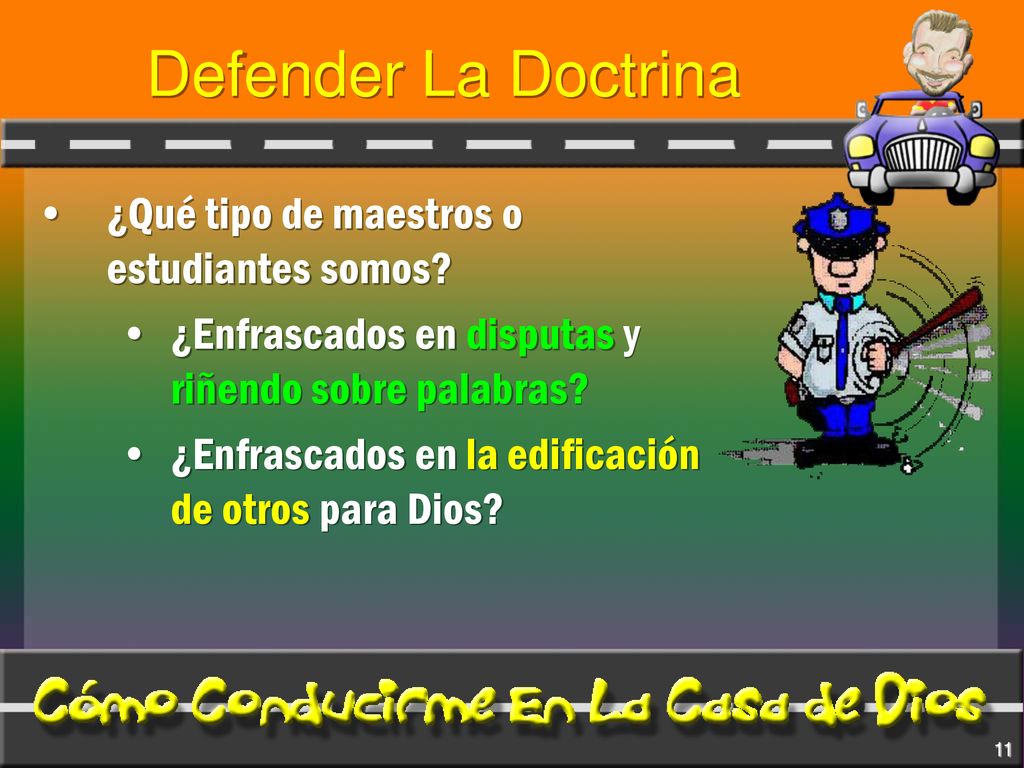 Defender La Doctrina ¿Qué tipo de maestros o estudiantes somos