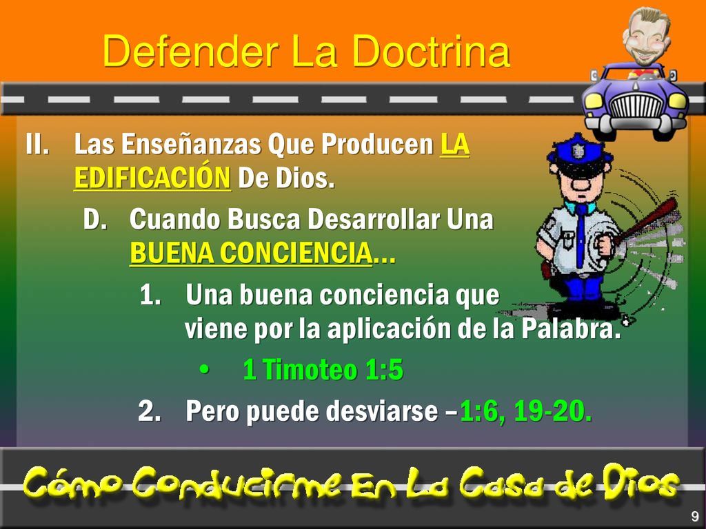 Defender La Doctrina II. Las Enseñanzas Que Producen LA EDIFICACIÓN De Dios. D. Cuando Busca Desarrollar Una BUENA CONCIENCIA…