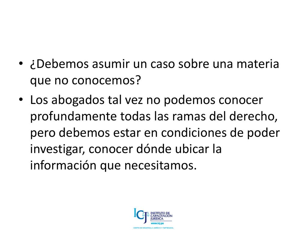 ¿Debemos asumir un caso sobre una materia que no conocemos
