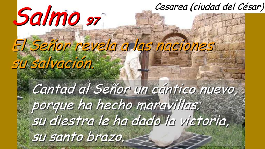 Salmo 97 El Señor revela a las naciones su salvación.